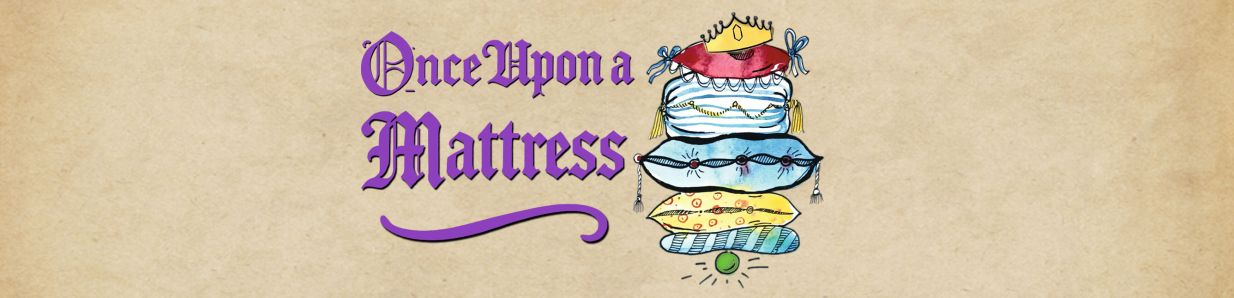 Once Upon a Mattress Once Upon a Mattress